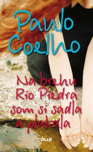 Paulo Coelho - Na brehu rieky Rio Piedra som si sadla a plakala